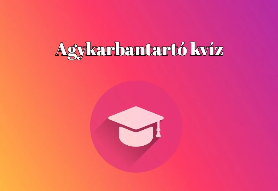 Ez az a napi kvíz, amiben biztos sikeres leszel