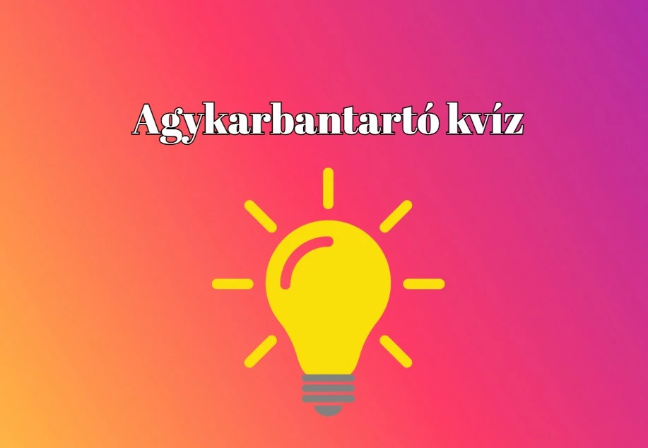 Napi kvíz - Nyolc izgalmas kérdés csak arra vár, hogy megválaszold őket