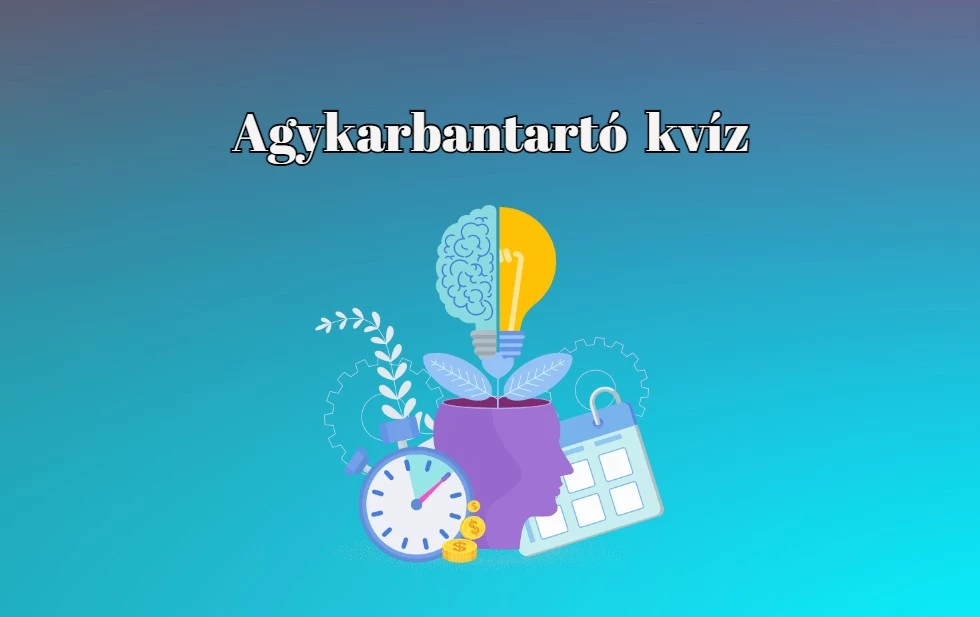 Agykarbantartó kvíz - Itt egy újabb agykarbantartó kvíz a legnagyobb kvízrajongóknak