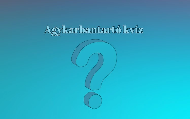 Megérkezett a mai napra rendelt agykarbantartó napi kvíz