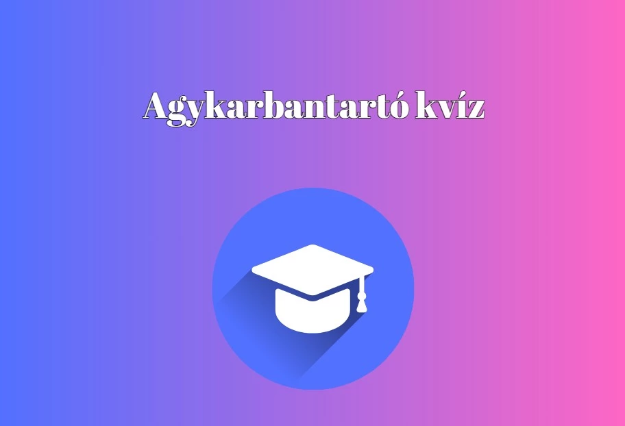 Egy friss, ropogós napi kvíz amivel ismét kikapcsolódhatsz