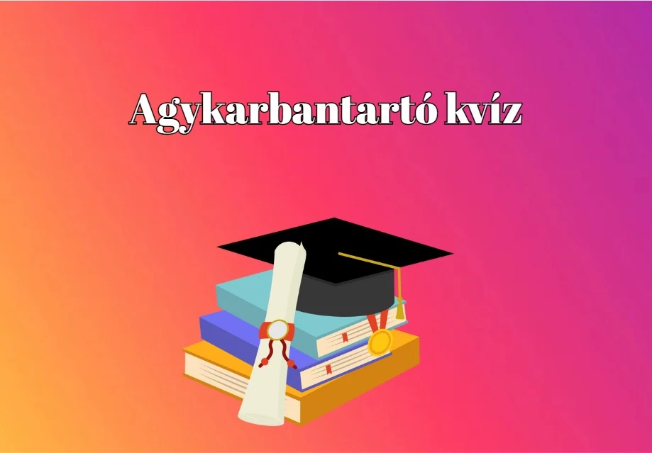 Napi kvíz - Mozgasd át agytekervényeidet, ezzel a friss kvízzel