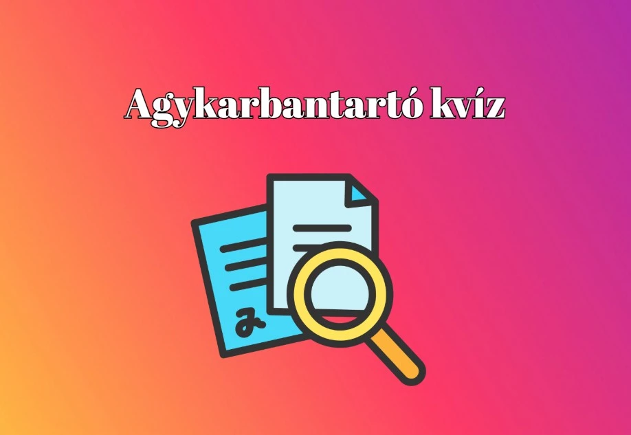 Agykarbantartó kvíz - Ezt a kiváló agytornát nullától 99 éves korig mindenkinek ajánljuk
