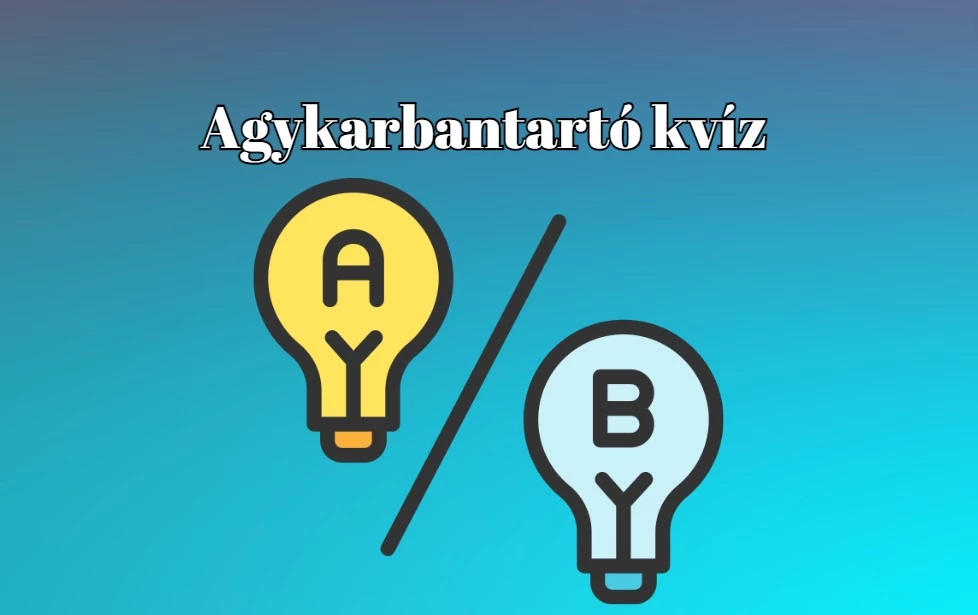 Agykarbantartó napi kvíz - Válaszolj a kérdések több mint felére helyesen