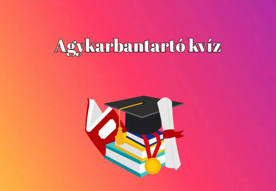 Napi agykarbantartó kvíz, ha egy kis szellemi kihívást keresel