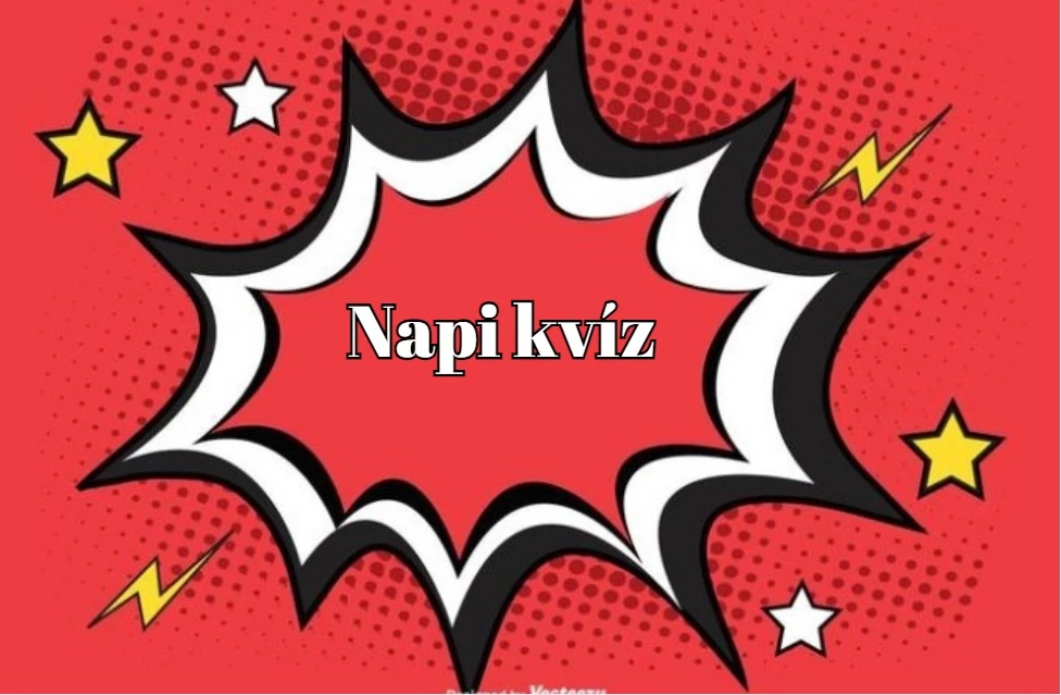 Nem múlhat el a nap a legnépszerűbb napi kvízfajtánk nélkül