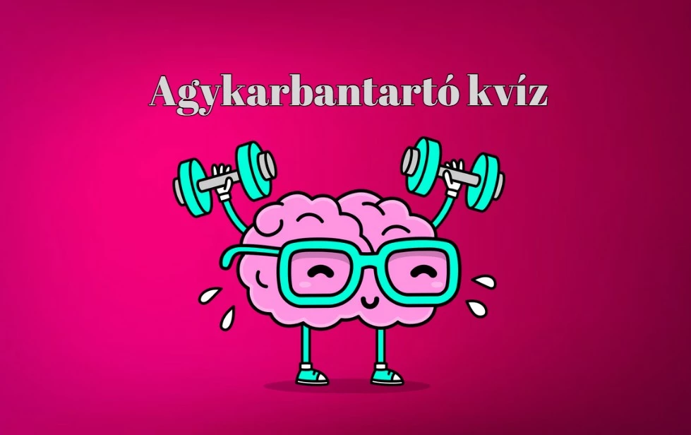 Agykarbantartó napi kvíz: Ha a válaszok legalább fele helyes, akkor teljesítetted az átlagot