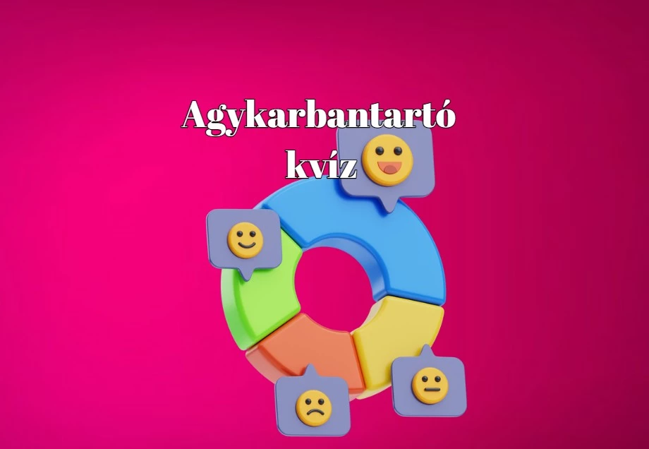 Ha szereted a kvízeket, akkor ezt a kvízt ki ne hagyd! - Agykarbantartó-kvíz