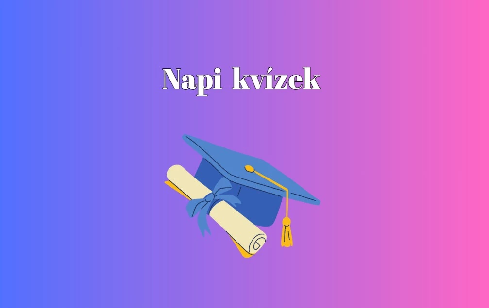 Napi kvíz: Nem hagyjuk, hogy egy kicsit is unatkozzon