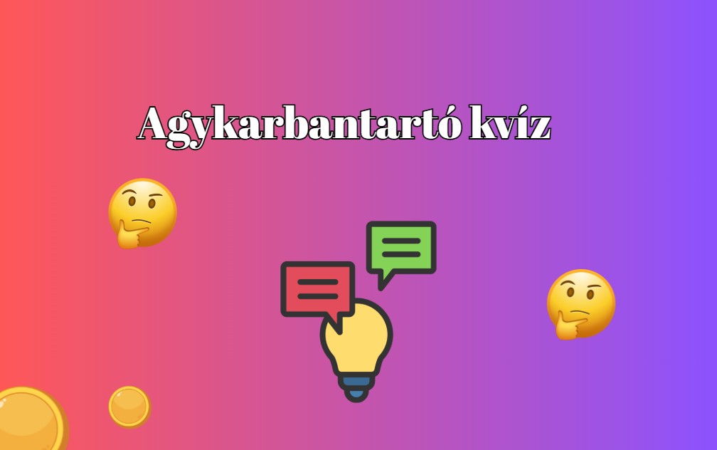 Agykarbantartó napi kvíz - Te jobb vagy az átlagnál! Érj el legalább 7 pontot ezen a kvízen
