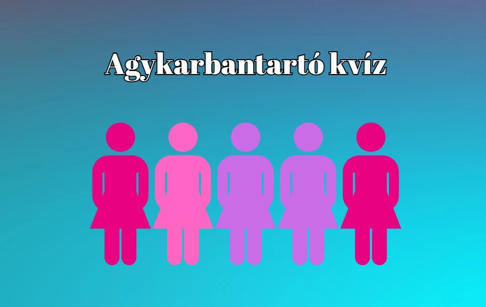 Agykarbantartó napi kvíz - 8 kérdés, mely mosolyt csal az arcodra