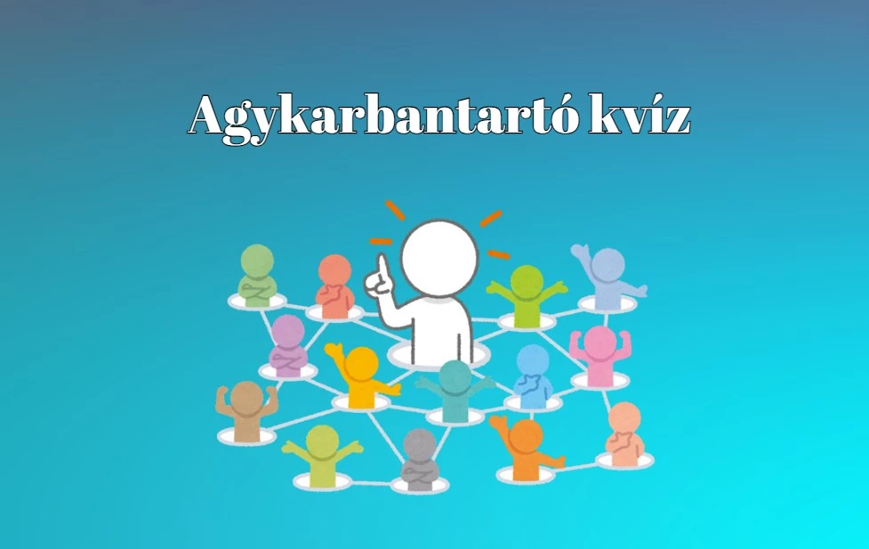 Itt egy agykarbantartó kvíz, mely feldobja a napod