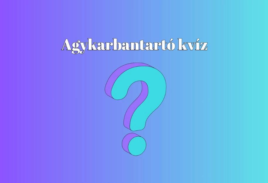 Érj el ezen a kérdéssoron legalább 60 pontot - Napi kvíz