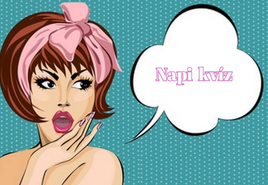 Itt az új napi kvíz - Ismét minden területről egy kicsi