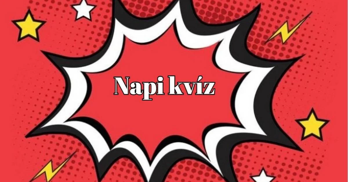 Csillogtasd meg a tudásod ebben a napi kvízben is