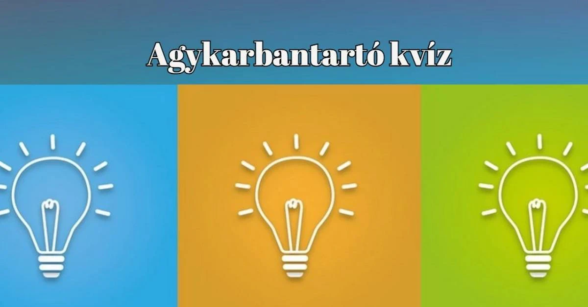Adj legalább 6 jó válasznál többet ezekre a kérdésekre! - Napi kvíz