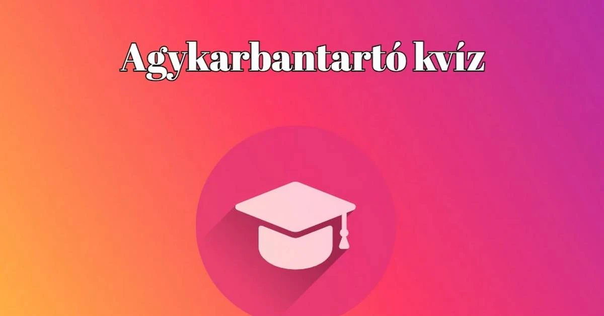 Agykarbantartó napi kvíz - 150 lehet annak az IQ-ja, aki ezen a kvízen elér 6 pontot