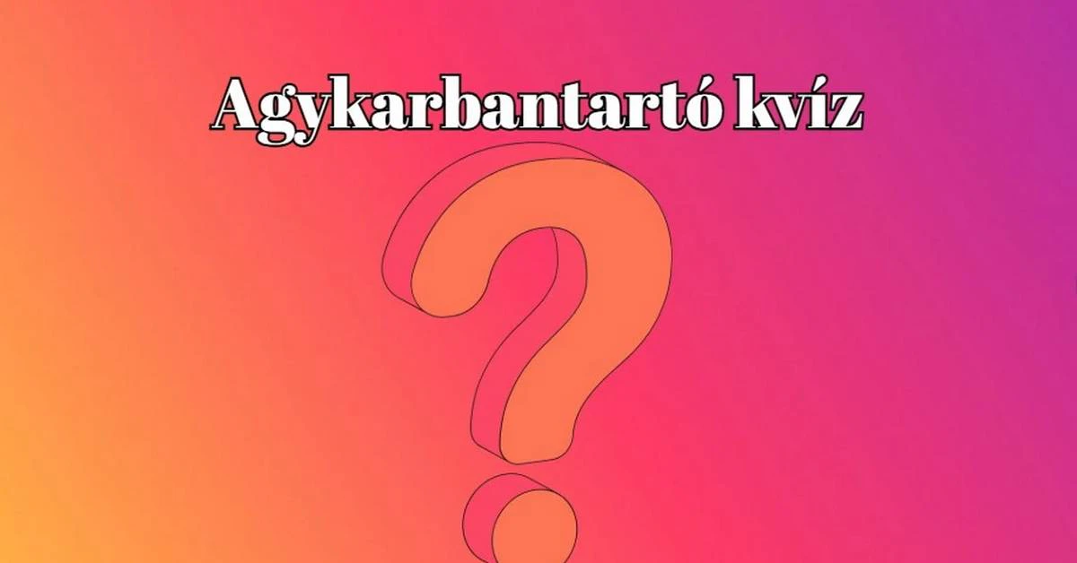 Rövid, pörgős, mégis gondolkodtató: a mai kvízben általános műveltségi kérdések jönnek