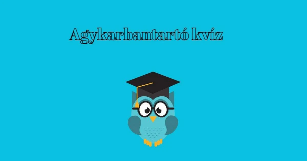 Napi kvíz - Itt egy friss, pörgős szellemi torna az agy frissen tartásához