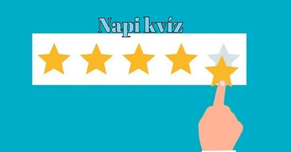 E napi kvíznek a segítségével megmutathatod, milyen sokrétű a műveltséged