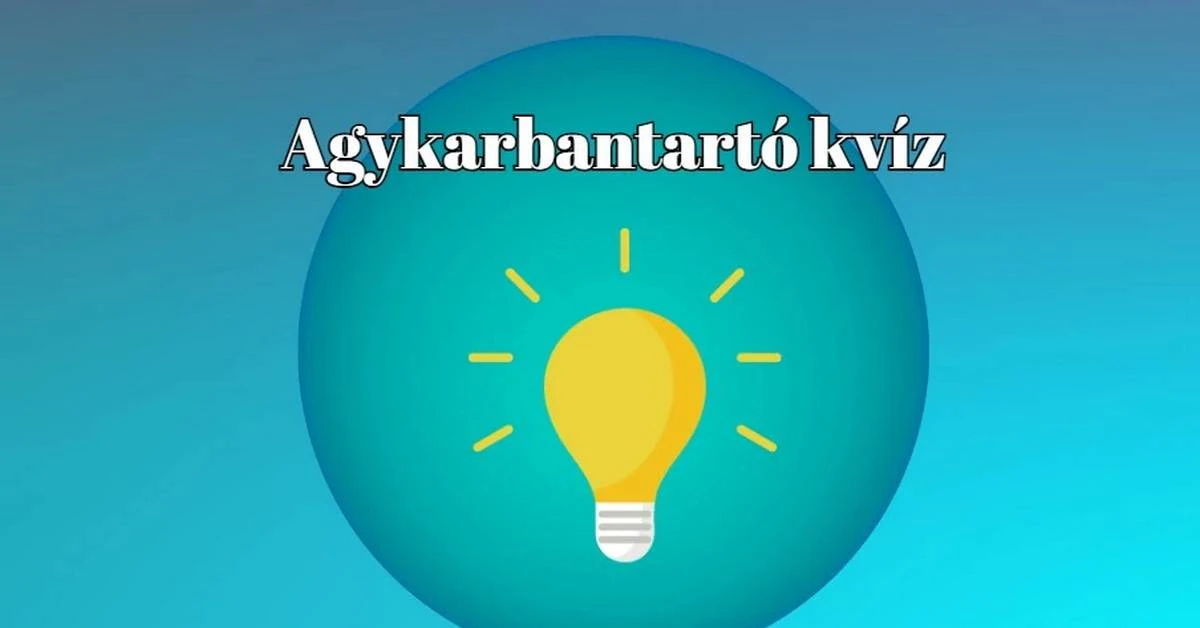 Agykarbantartó napi kvíz-mix - Lássuk, hogy mit tudsz!