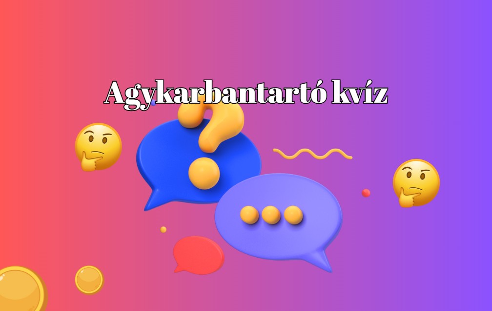 Napi kvíz - Ha megvan legalább hét válasz, le a kalappal előtted