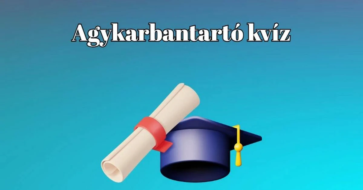 Itt egy friss napi kvíz, ami garantáltan megmozgatja az agyféltekéidet