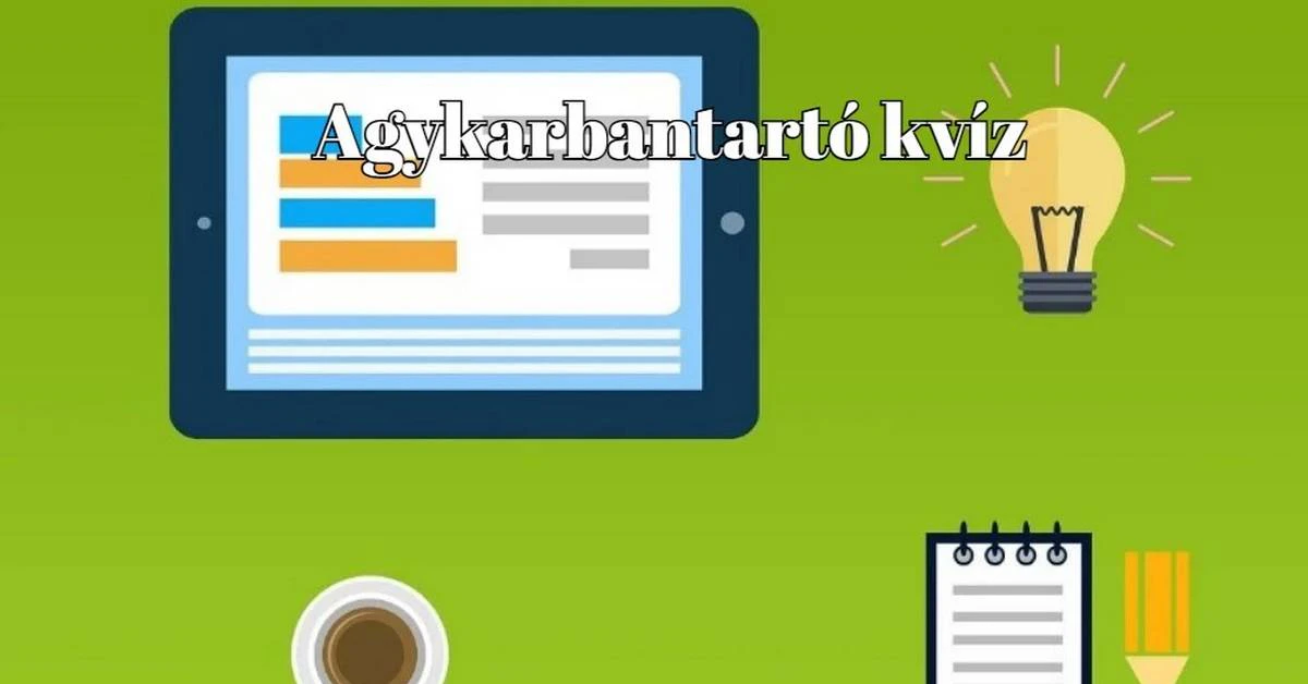 Na, jó ezt még lejátszod, ugye? Agykarbantartó napi kvíz