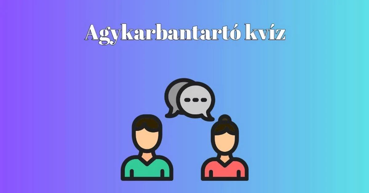 Agykarbantartó napi kvíz - Ha több mint 7 helyes választ adsz ezekre a kérdésekre átlag feletti a tudásod