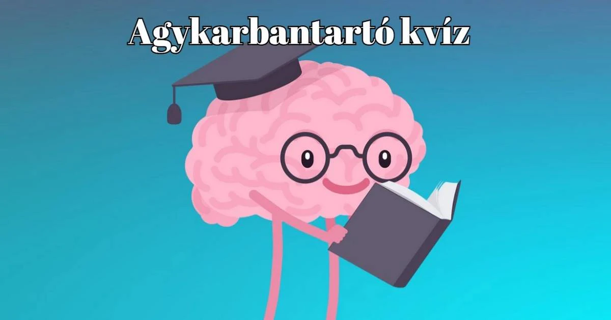 Napi agykarbantartó kvíz - Kvízsorozat függőknek nagyon ajánljuk