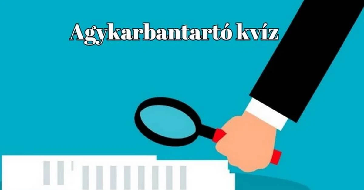Agykarbantartó napi kvíz - Kapcsold ki a külvilágot és játssz velünk