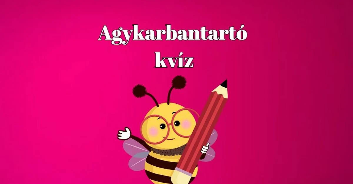 Agykarbantartó napi kvíz - Tartsd frissen agytekervényeidet!