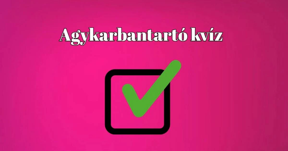 Ez a napi kvíz egy remek szellemi tréning