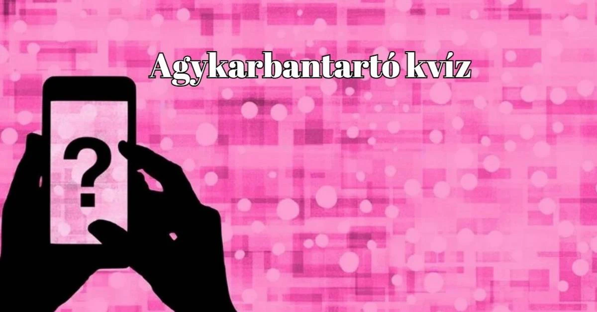 Agykarbantartó napi kvíz - Pörgesd fel az agyad ezekkel a kvízkérdésekkel