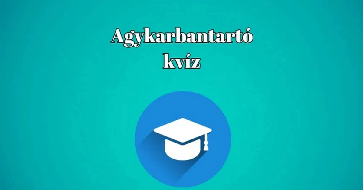 Napi kvíz - Agykarbantartónk most is megmozgatja elmédet