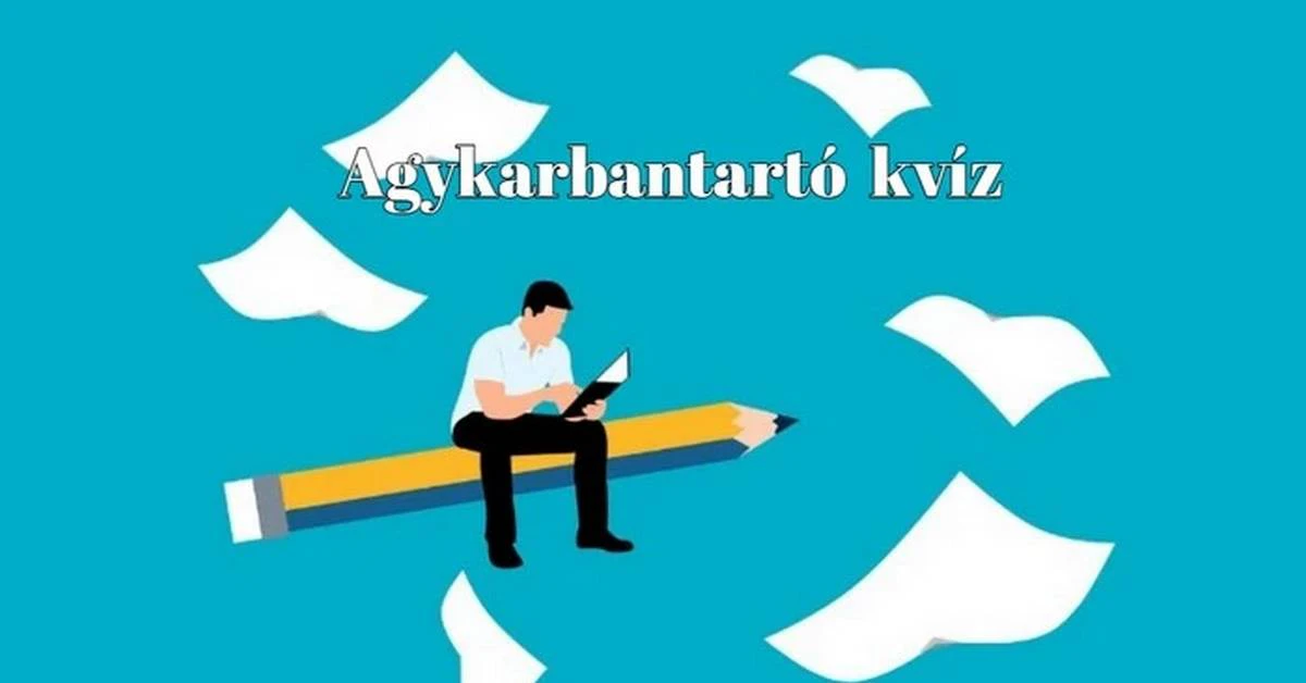 Kíméletlenül megdolgoztatjuk agytekervényeidet ezzel a napi agykarbantartó kvízzel is