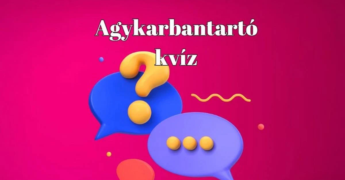 Napi kvíz - Ha a válaszok legalább fele helyes, akkor máris teljesítetted az átlagot