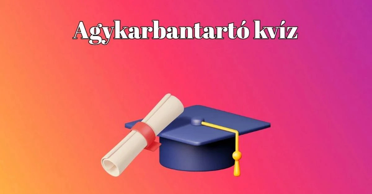 Napi kvíz - Ma se hiányozzon a napodból egy kis agytorna