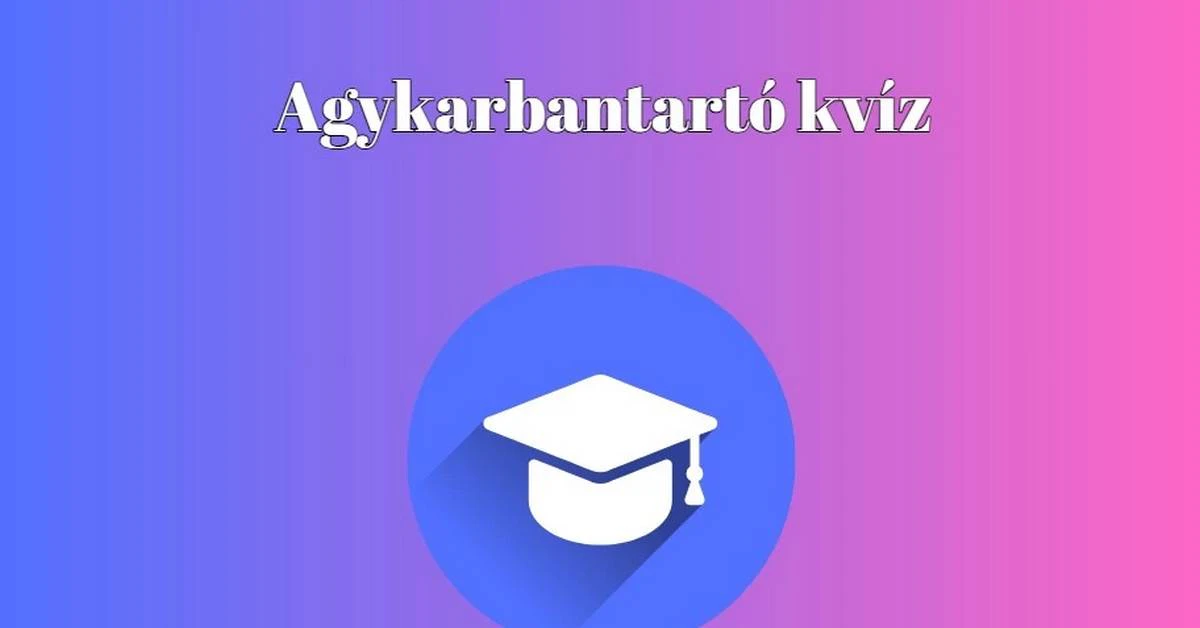 Ez a napi kvíz olyan jó, hogy nyugodtan ajánlhatod az ismerőseidnek is