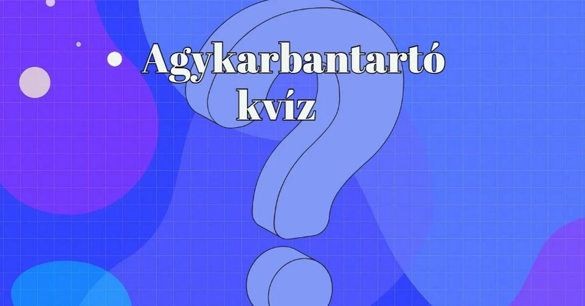 Napi agykarbantartó kvíz - Juttasd magad sikerélményhez