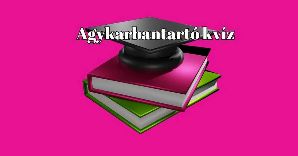 Kvíz: A szellemi frissesség egy kis edzéssel szinten tartható - Itt egy friss agykarbantartó kvíz