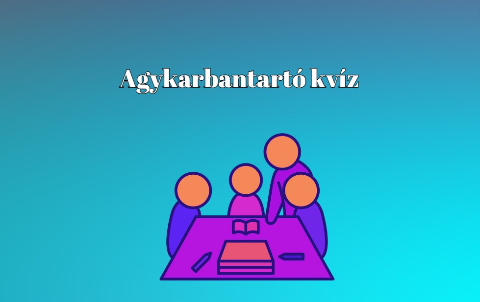 Agykarbantartó napi kvíz - Teszteld magad, mennyire vagy zseni